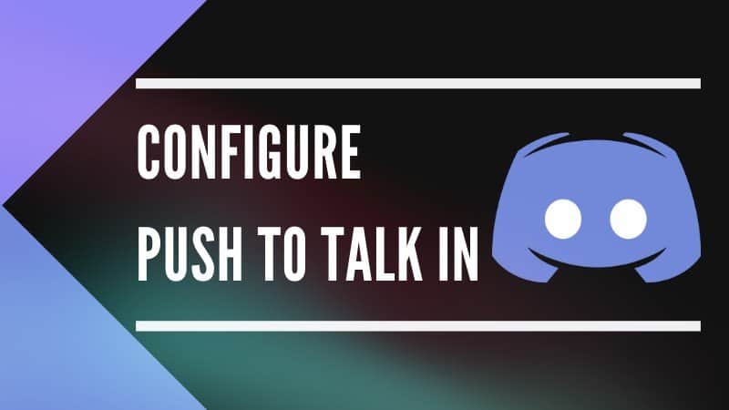 how to configure discord push to talk