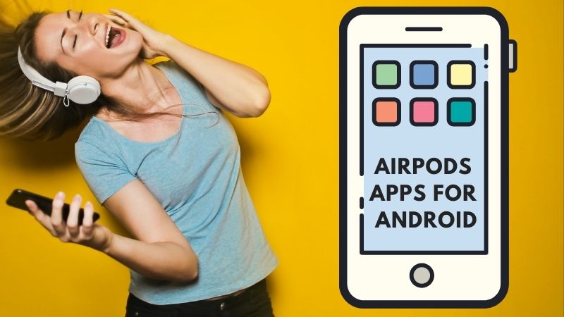 best airpods apps for android
