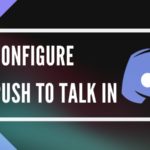 How To Enable & Configure Discord Push To Talk
