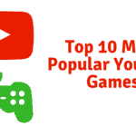 Most Popular Games That YouTubers Play 2023 (Top 10)